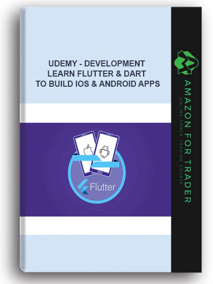 Udemy - DEVELOPMENT Learn Flutter & Dart To Build IOS & Android Apps