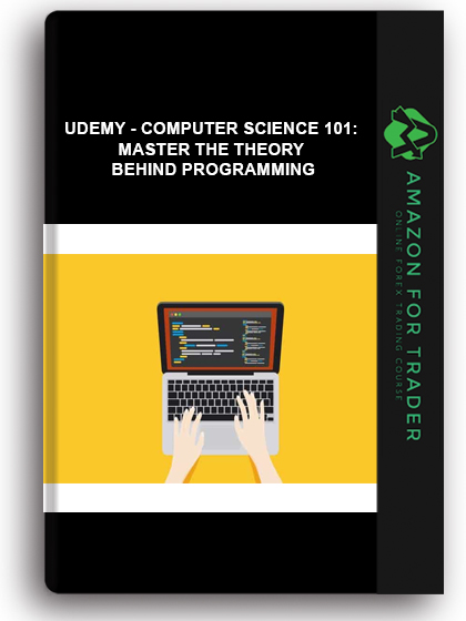 Udemy - Computer Science 101: Master The Theory Behind Programming