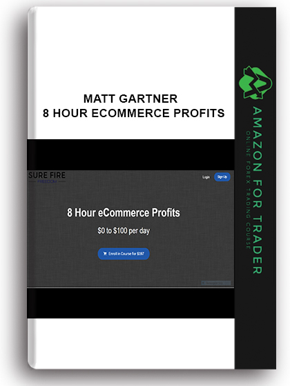 Matt Gartner – 8 Hour eCommerce Profits