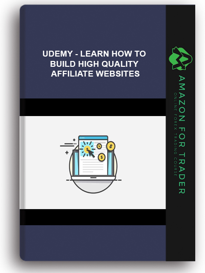 Udemy - Learn How To Build High Quality Affiliate Websites