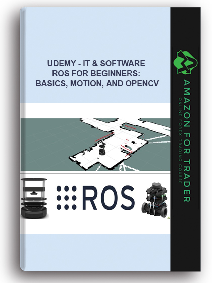 Udemy - IT & SOFTWARE ROS For Beginners: Basics, Motion, And OpenCV
