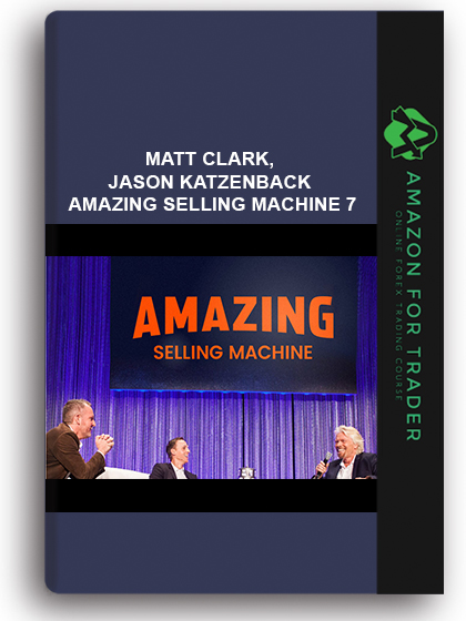 Matt Clark, Jason Katzenback – Amazing Selling Machine 7