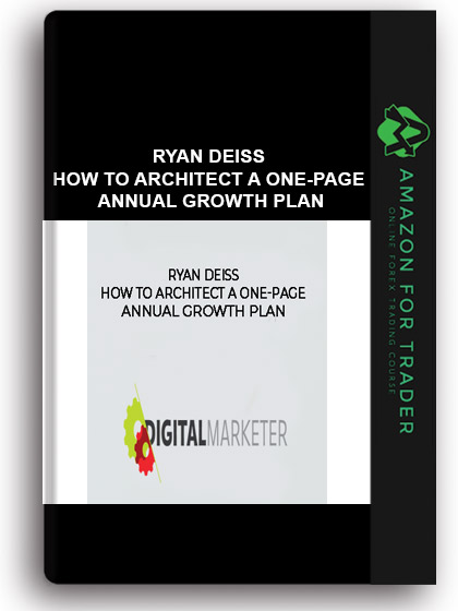 Ryan Deiss – How to Architect a One-Page Annual Growth Plan