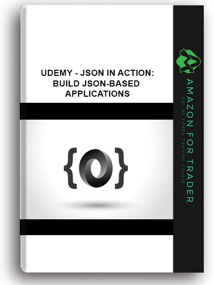 Udemy - JSON In Action: Build JSON-Based Applications