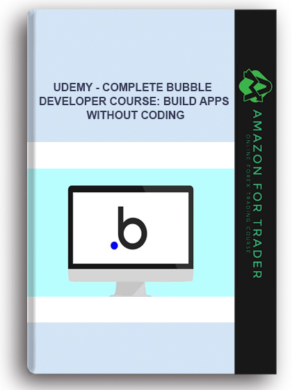 Udemy - Complete Bubble Developer Course: Build Apps Without Coding