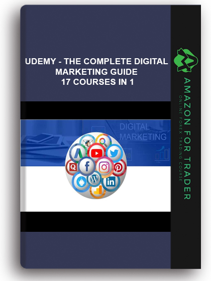 Udemy - The Complete Digital Marketing Guide – 17 Courses In 1