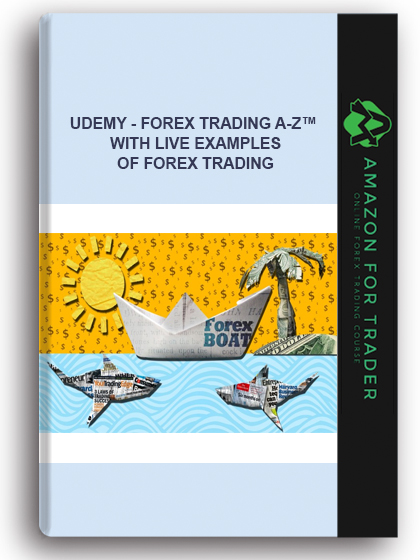 Udemy - Forex Trading A-Z™ – With LIVE Examples Of Forex Trading