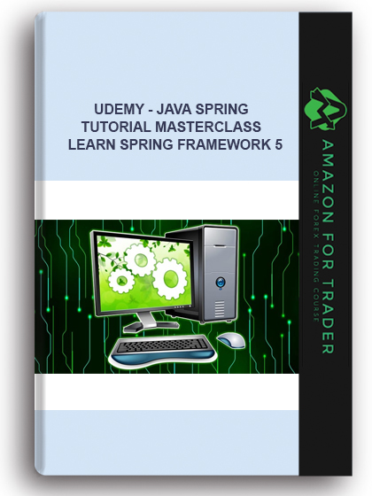 Udemy - Java Spring Tutorial Masterclass – Learn Spring Framework 5