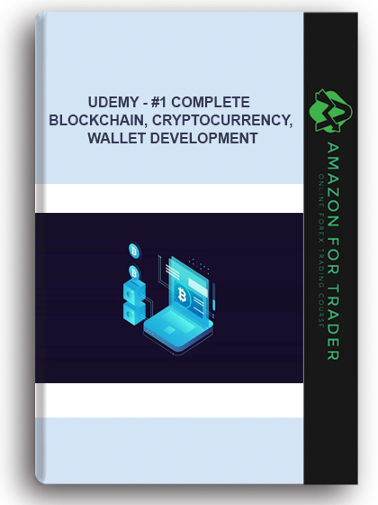 Udemy - #1 Complete Blockchain, Cryptocurrency, Wallet Development