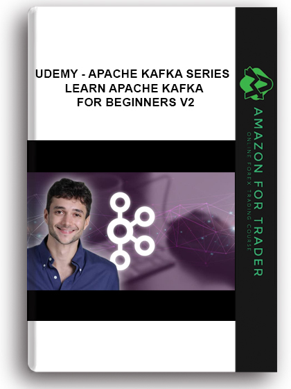 Udemy - Apache Kafka Series – Learn Apache Kafka For Beginners V2