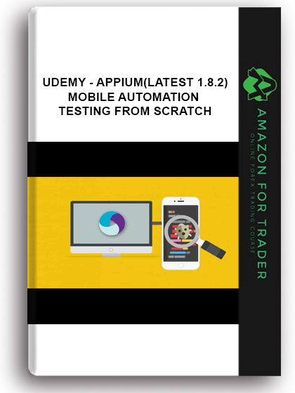 Udemy - Appium(Latest 1.8.2)-Mobile Automation Testing From Scratch