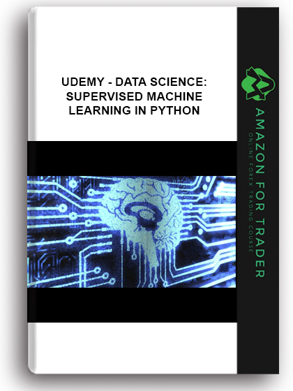 Udemy - Data Science: Supervised Machine Learning In Python