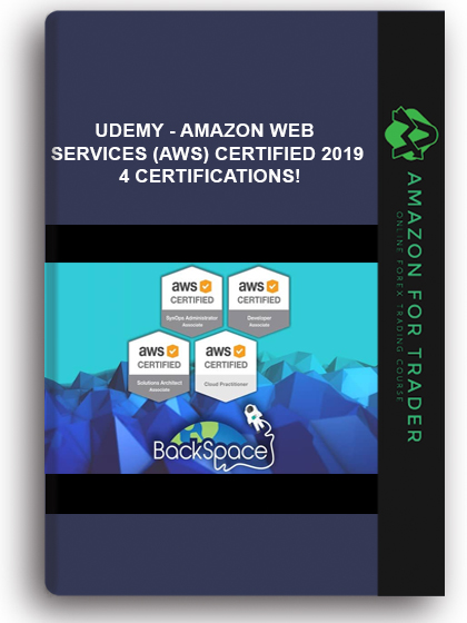Udemy - Amazon Web Services (AWS) Certified 2019 – 4 Certifications!