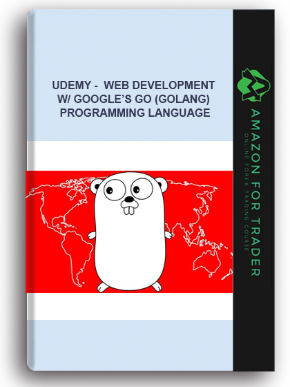 Udemy - Web Development W/ Google’s Go (Golang) Programming Language