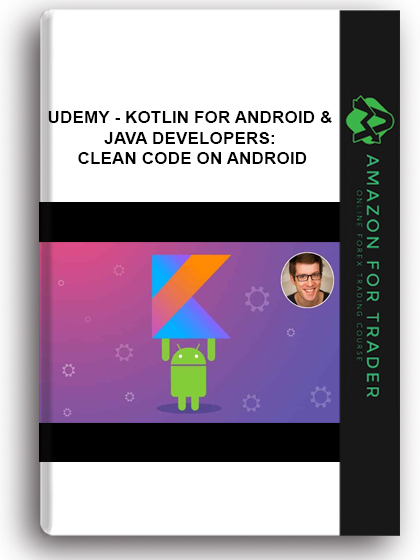 Udemy - Kotlin For Android & Java Developers: Clean Code On Android
