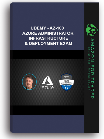 Udemy - AZ-100 Azure Administrator Infrastructure & Deployment Exam