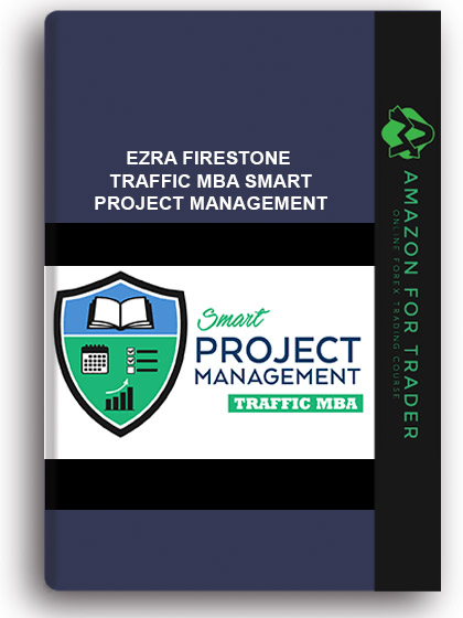 Ezra Firestone – Traffic MBA Smart Project Management