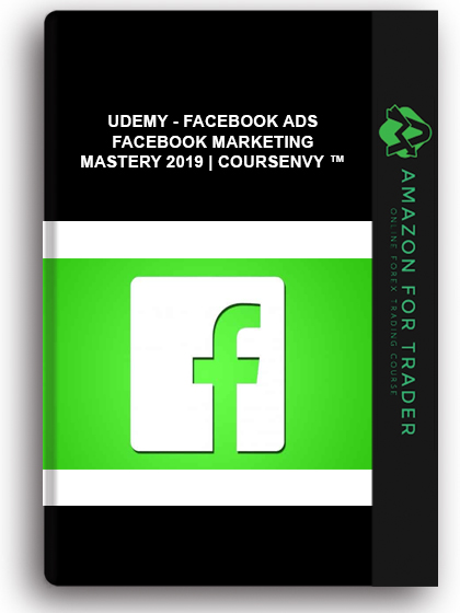 Udemy - Facebook Ads & Facebook Marketing MASTERY 2019 | Coursenvy ™