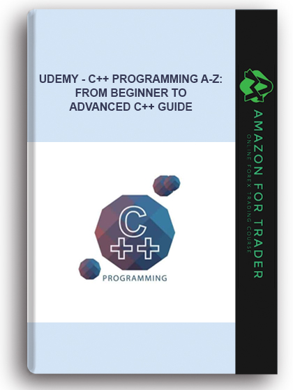 Udemy - C++ Programming A-Z: From Beginner To Advanced C++ Guide