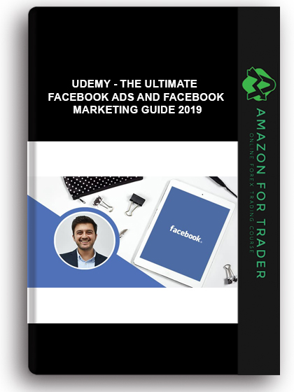 Udemy - The Ultimate Facebook Ads And Facebook Marketing Guide 2019