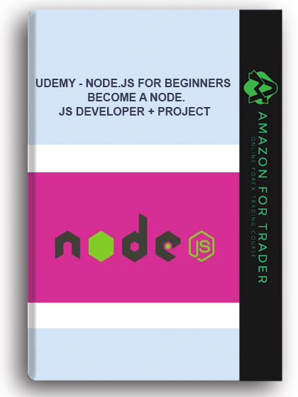 Udemy - Node.js for Beginners – Become a Node.js Developer + Project