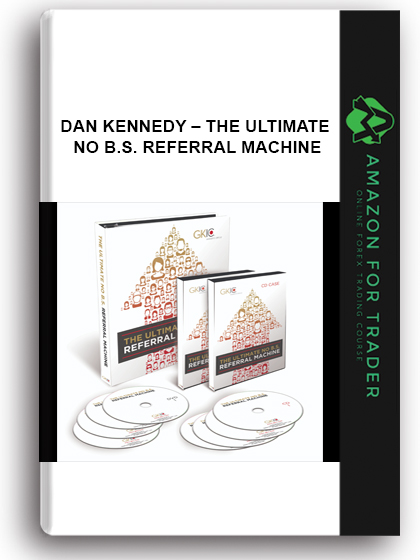 Dan Kennedy – The Ultimate No B.S. Referral Machine