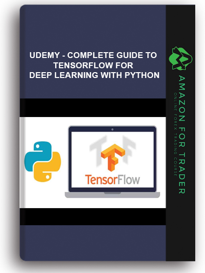 Udemy - Complete Guide To TensorFlow For Deep Learning With Python