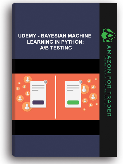 Udemy - Bayesian Machine Learning In Python: A/B Testing
