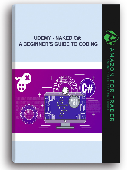 Udemy - Naked C#: A Beginner’s Guide To Coding