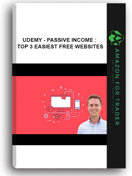 Udemy - Passive Income : Top 3 Easiest FREE Websites