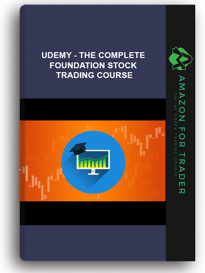 Udemy - The Complete Foundation Stock Trading Course