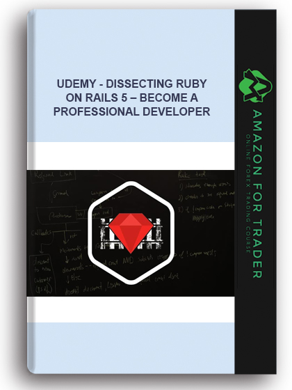 Udemy - Dissecting Ruby On Rails 5 – Become A Professional Developer