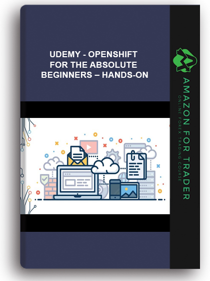Udemy - OpenShift For The Absolute Beginners – Hands-On