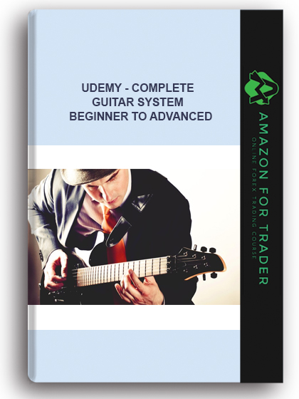Udemy - Complete Guitar System – Beginner To Advanced