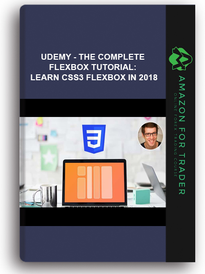 Udemy - The Complete Flexbox Tutorial: Learn CSS3 Flexbox In 2018