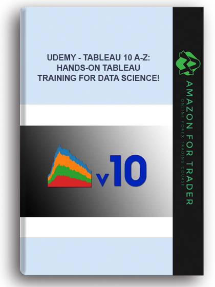 Udemy - Tableau 10 A-Z: Hands-On Tableau Training For Data Science!