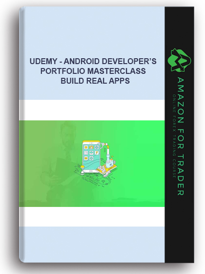 Udemy - Android Developer’s Portfolio Masterclass – Build Real Apps