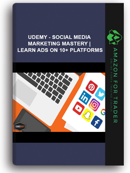Udemy - Social Media Marketing MASTERY | Learn Ads On 10+ Platforms