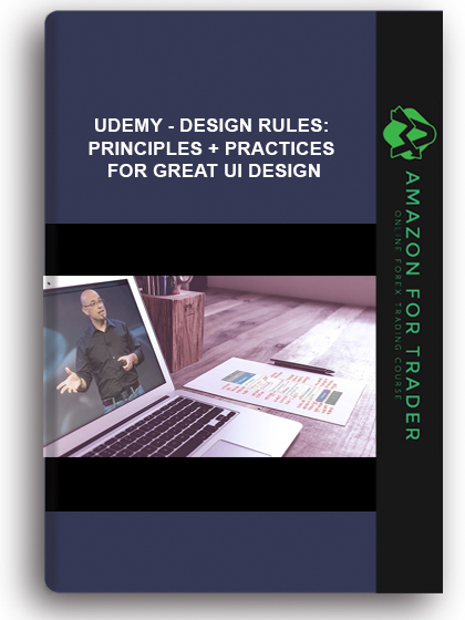 Udemy - DESIGN RULES: Principles + Practices For Great UI Design