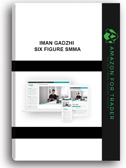 Iman Gadzhi – Six Figure SMMA