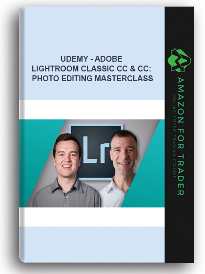 Udemy - Adobe Lightroom Classic CC & CC: Photo Editing Masterclass