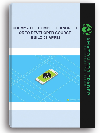 Udemy - The Complete Android Oreo Developer Course – Build 23 Apps!