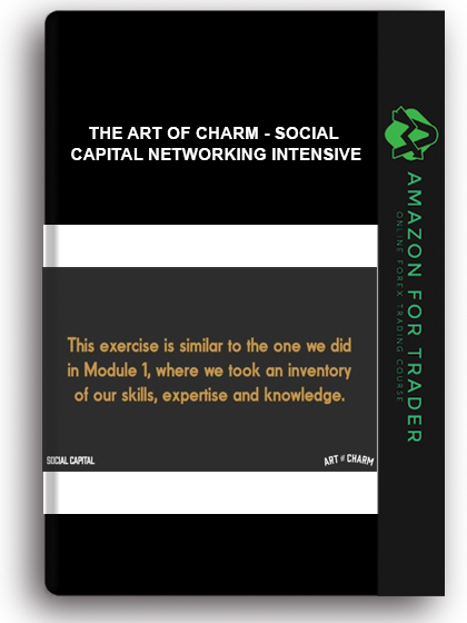 The Art Of Charm - Social Capital Networking Intensive