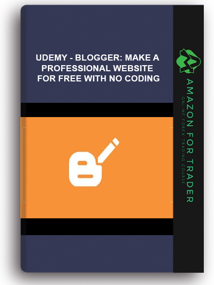 Udemy - Blogger: Make A Professional Website For Free With No Coding