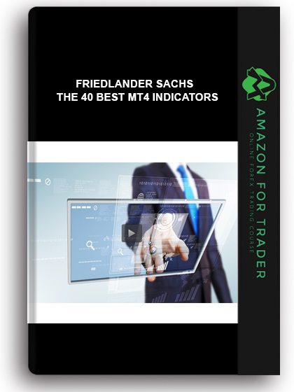 Friedlander Sachs – The 40 Best MT4 Indicators