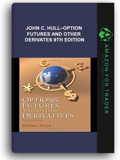 John C. Hull–Option - Futures and Other Derivates 9th Edition