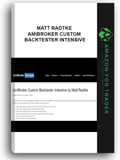 Matt Radtke - AmiBroker Custom Backtester Intensive
