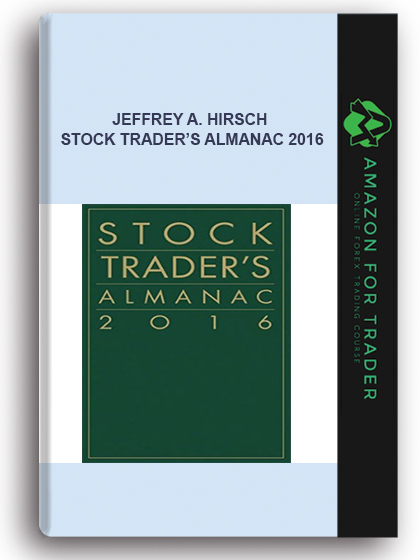 Jeffrey A. Hirsch – Stock Trader’s Almanac 2016