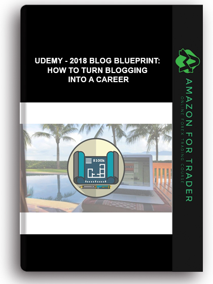 Udemy - 2018 Blog Blueprint: How To Turn Blogging Into A Career
