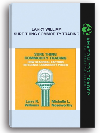 Larry Williams–Sure Thing Commodity Trading